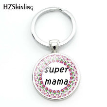 Load image into Gallery viewer, 2018 Fashion Super Mama Keychain Glass Round Key Chain I Love Mum Queto Pendant Bag Accessories Fashion Silver Jewelry
